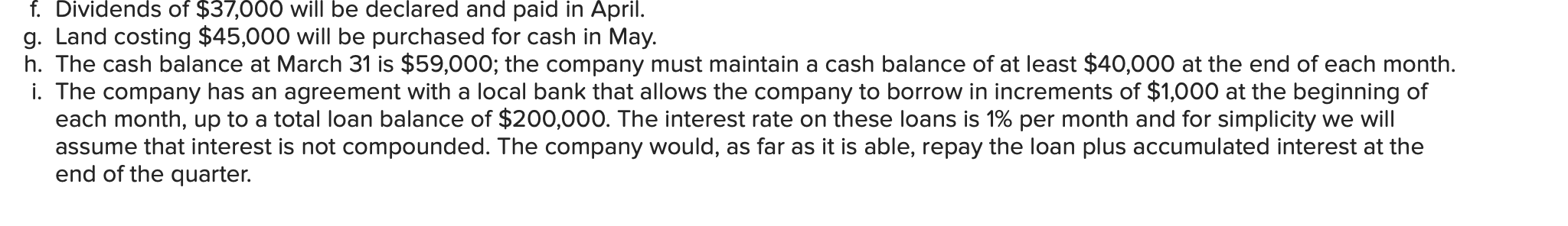 F Dividends Of 37 000 Will Be Declared And Paid In April G Land Costing 45 000 Will Be Purchased For Cash In May H 1