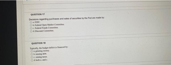 Question 17 Decisions Regarding Purchases And Sales Of Securities By The Fed Are Made By Fdic Federal Open Market Commi 1