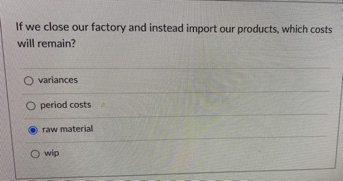 Another Word For Variance Is O Verified Vouch O Variable Cost Difference If We Close Our Factory And Instead Import Ou 2