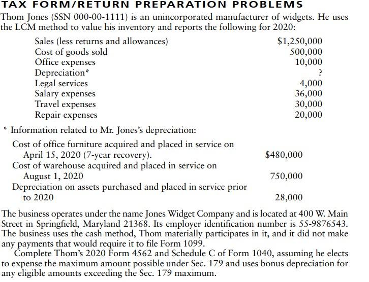 Tax Form Return Preparation Problems Thom Jones Ssn 000 00 1111 Is An Unincorporated Manufacturer Of Widgets He Uses 1