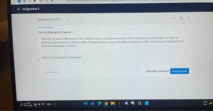 Education Assignment 3 Question 9 Of 9 75 E View Policies Current Attempt In Progress Tamarisk Ltd Has 11 500 Share 1