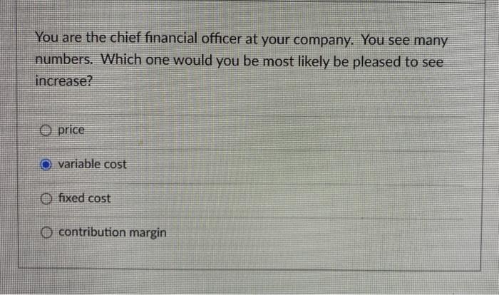 If I Decrease Fixed Costs This Will O It Depends O Decrease The Break Even Point Increase The Break Even Point The Break 2