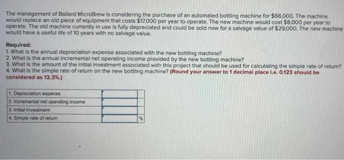 The Management Of Ballard Microbrew Is Considering The Purchase Of An Automated Bottling Machine For 66 000 The Machin 1