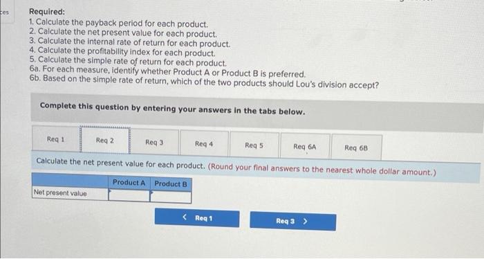 Lou Barlow A Divisional Manager For Sage Company Has An Opportunity To Manufacture And Sell One Of Two New Products Fo 2