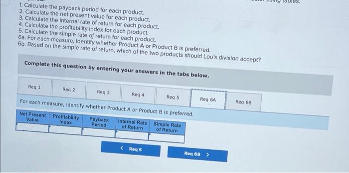 Lou Barlow A Divisional Manager For Sage Company Has An Opportunity To Manufacture And Sell One Of Two New Products Fo 6