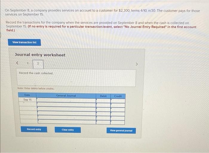 O On September 8 A Company Provides Services On Account To A Customer For 2 300 Terms 4 10 N 30 The Customer Pays Fo 2