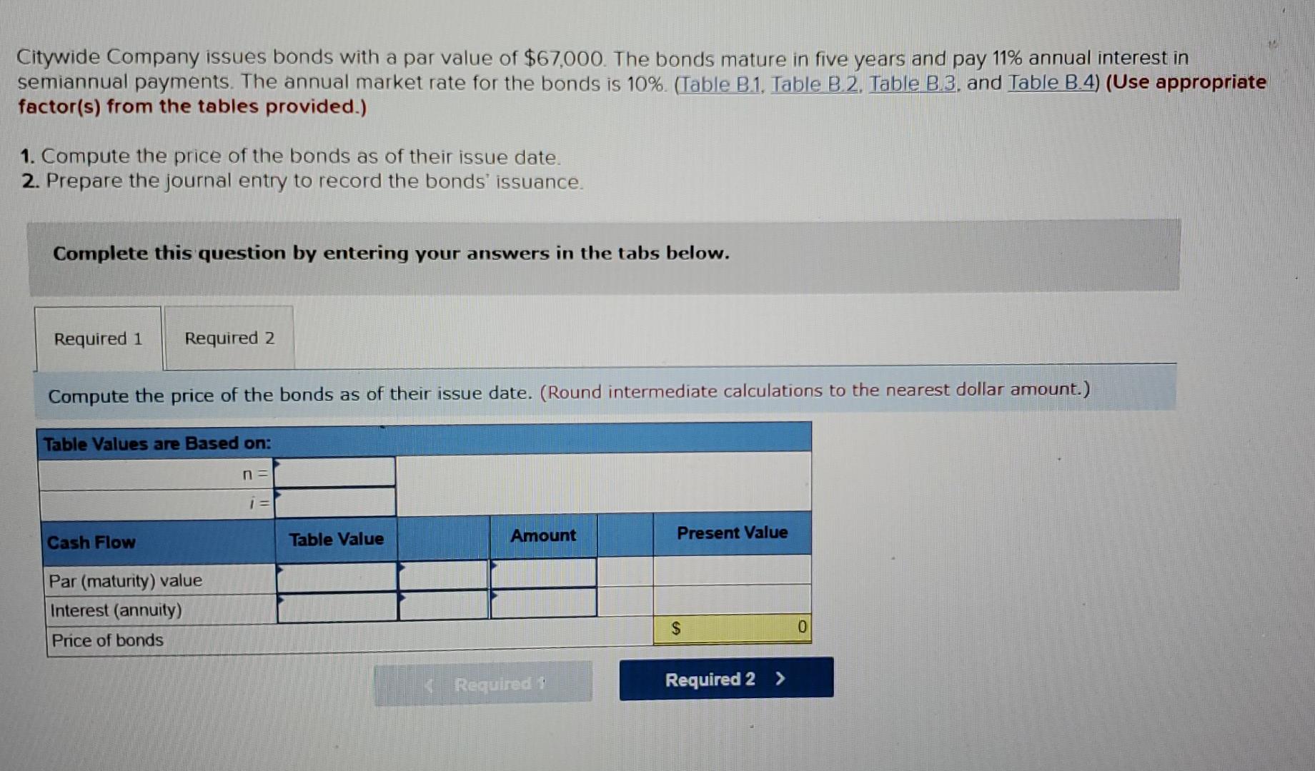 Citywide Company Issues Bonds With A Par Value Of 67 000 The Bonds Mature In Five Years And Pay 11 Annual Interest In 1
