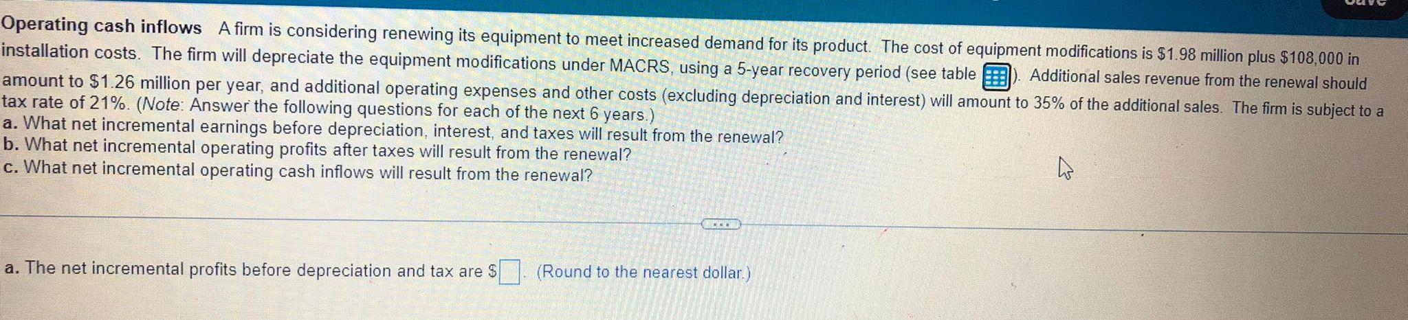 Operating Cash Inflows A Firm Is Considering Renewing Its Equipment To Meet Increased Demand For Its Product The Cost 1