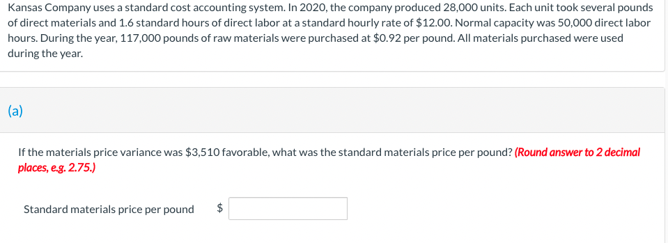 Kansas Company Uses A Standard Cost Accounting System In 2020 The Company Produced 28 000 Units Each Unit Took Severa 1