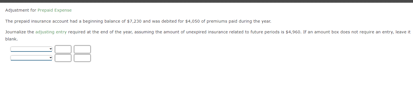 Adjustment For Prepaid Expense The Prepaid Insurance Account Had A Beginning Balance Of 7 230 And Was Debited For 4 05 1
