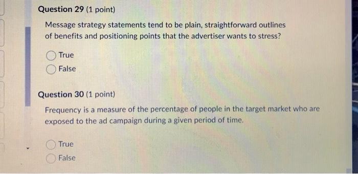 Question 29 1 Point Message Strategy Statements Tend To Be Plain Straightforward Outlines Of Benefits And Positioning 1