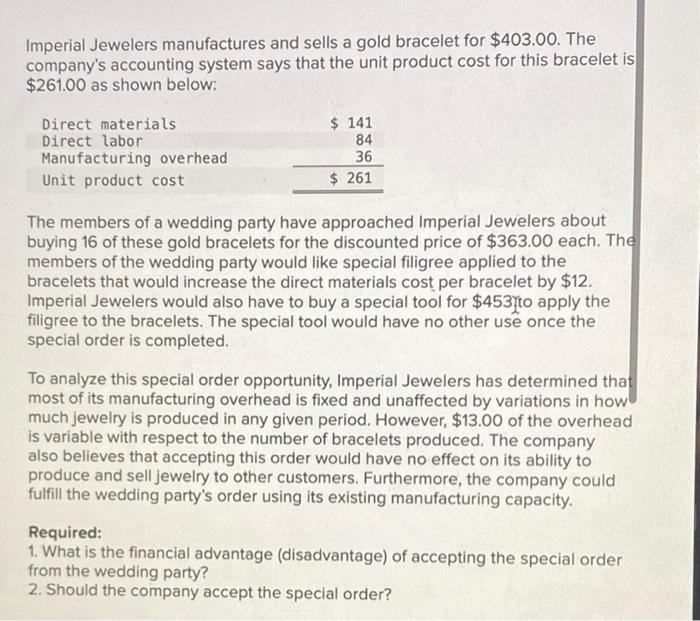 Imperial Jewelers Manufactures And Sells A Gold Bracelet For 403 00 The Company S Accounting System Says That The Unit 1