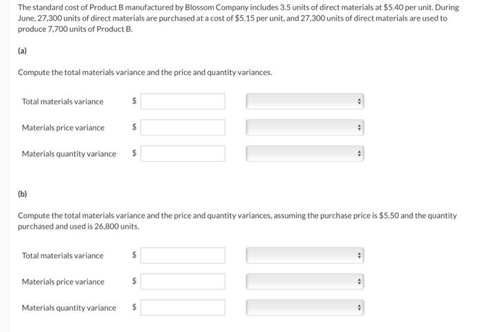 The Standard Cost Of Product B Manufactured By Blossom Company Includes 3 5 Units Of Direct Materials At 5 40 Per Unit 1