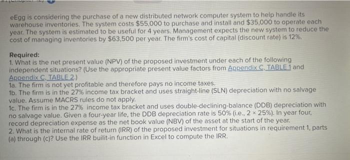 Eegg Is Considering The Purchase Of A New Distributed Network Computer System To Help Handle Its Warehouse Inventories 1