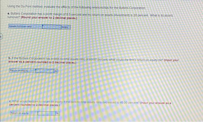 Using The Du Pont Method Evaluate The Effects Of The Following Relationships For The Butters Corporation A Butters Cor 1