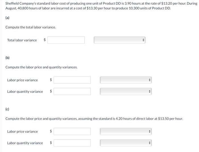 Sheffield Company S Standard Labor Cost Of Producing One Unit Of Product Dd Is 3 90 Hours At The Rate Of 13 20 Per Hour 1