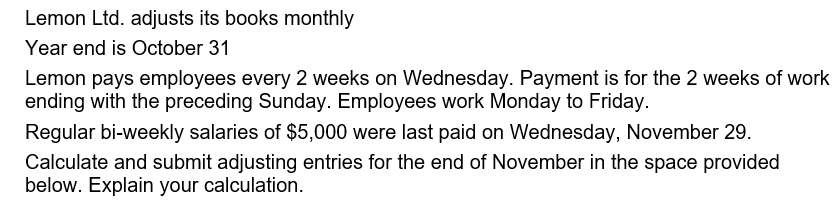Lemon Ltd Adjusts Its Books Monthly Year End Is October 31 Lemon Pays Employees Every 2 Weeks On Wednesday Payment Is 1