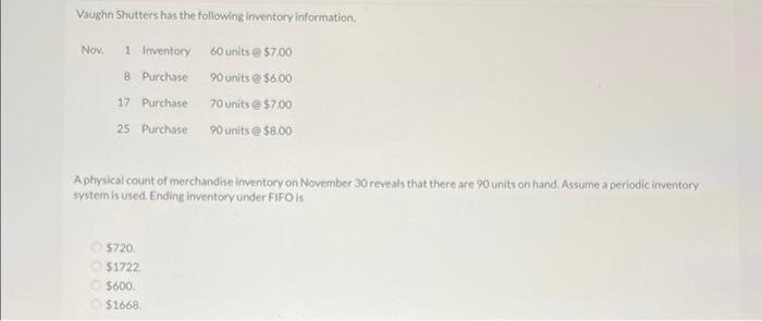 Vaughn Shutters Has The Following Inventory Information Nov 1 Inventory 60 Units 7 00 8 Purchase 90 Units 6 00 1 1