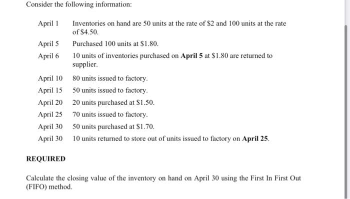 Consider The Following Information April 1 Inventories On Hand Are 50 Units At The Rate Of 2 And 100 Units At The Rate 1