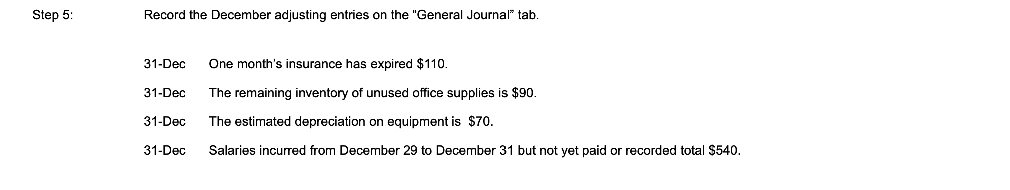 Step 1 Prepare Journal Entries To Record The December Transactions In The General Journal Tab In The Excel Template Fil 2