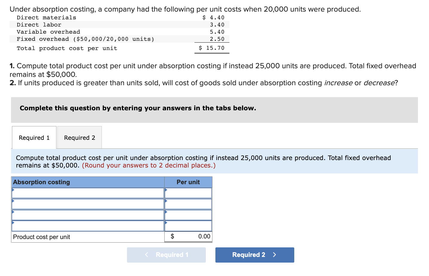 Under Absorption Costing A Company Had The Following Per Unit Costs When 20 000 Units Were Produced Direct Materials 1