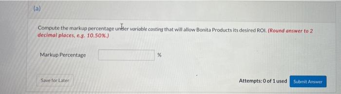 Bonita Products Desires To Set A Target Price For Its Newest Product Information For A Budgeted Volume Of 8 000 Units I 2