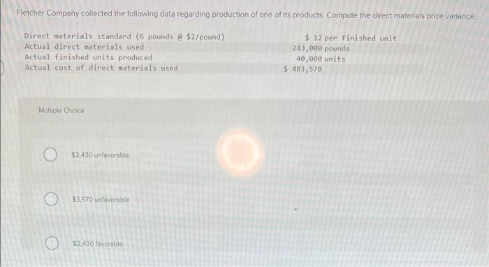 Fletcher Company Collected The Following Data Regarding Production Of One Of Its Products Compute The Direct Materials 1