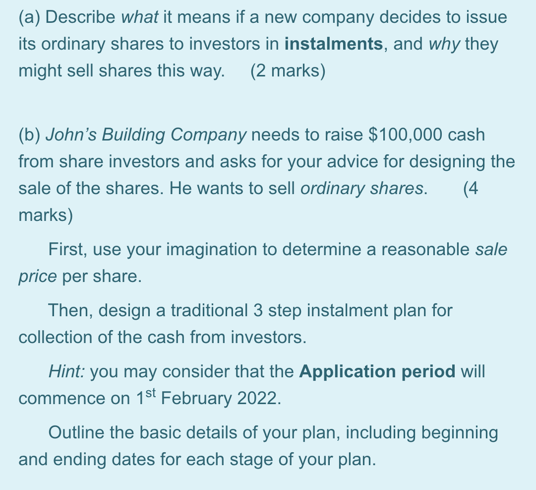 A Describe What It Means If A New Company Decides To Issue Its Ordinary Shares To Investors In Instalments And Why Th 1
