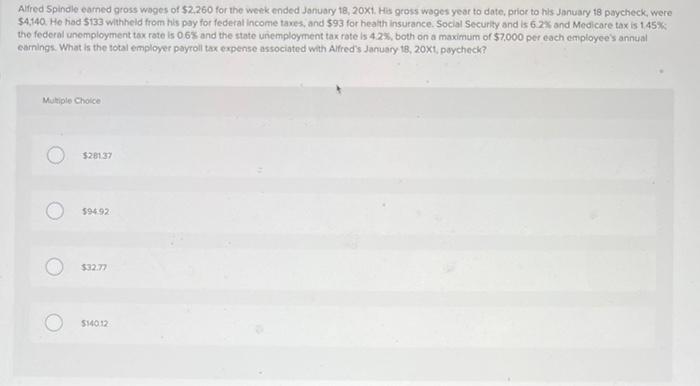 Alfred Spindle Earned Gross Wages Of 2 260 For The Week Ended January 18 20x1 Ha Gross Wages Year To Date Prior To H 1