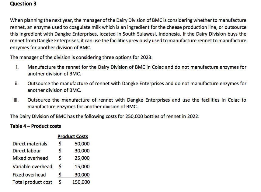 Question 3 When Planning The Next Year The Manager Of The Dairy Division Of Bmc Is Considering Whether To Manufacture R 1