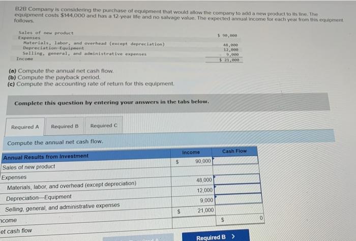 B2b Company Is Considering The Purchase Of Equipment That Would Allow The Company To Add A New Product To Its Ne The Eq 1