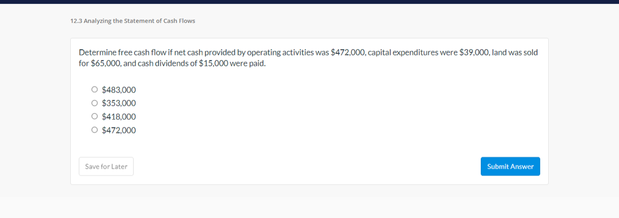 12 3 Analyzing The Statement Of Cash Flows Determine Free Cash Flow If Net Cash Provided By Operating Activities Was 47 1