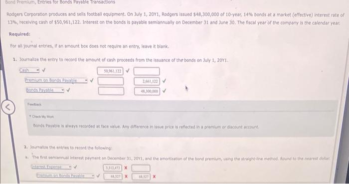 Bond Premium Entries For Bonds Payable Transactions Rodgers Corporation Produces And Sells Football Equipment On July 1