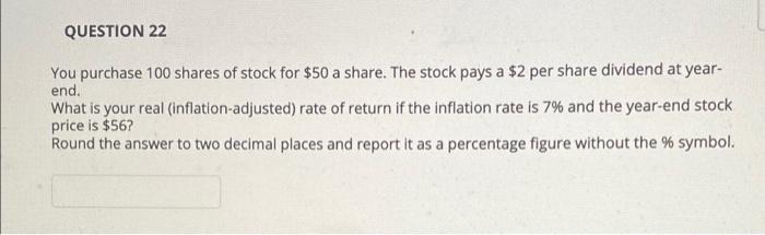 Question 22 You Purchase 100 Shares Of Stock For 50 A Share The Stock Pays A 2 Per Share Dividend At Year End What 1