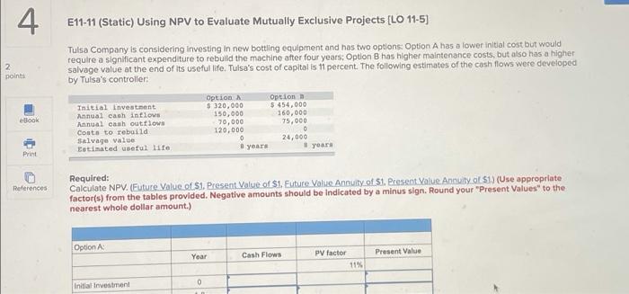 4 E11 11 Static Using Npv To Evaluate Mutually Exclusive Projects Lo 11 5 2 Points Tulsa Company Is Considering Inve 1