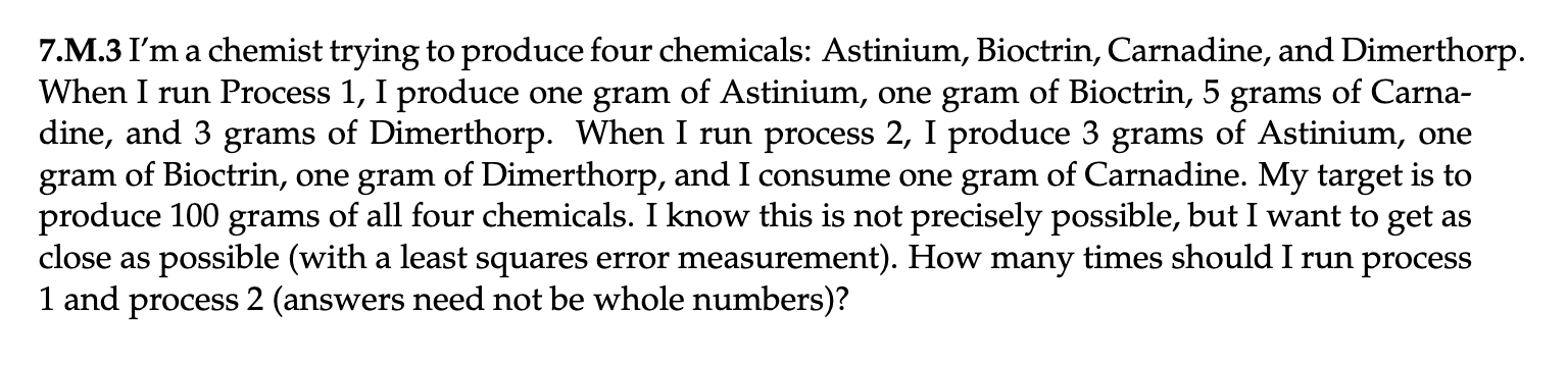A 7 M 3 I M A Chemist Trying To Produce Four Chemicals Astinium Bioctrin Carnadine And Dimerthorp When I Run Proces 1