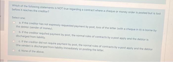 Which Of The Following Statements Is Not True Regarding A Contract Where A Cheque Or Money Order Is Posted But Is Lost B 1