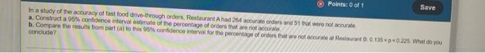 Points 0 Of 1 Save In A Study Of The Accuracy Of Fast Food Drive Through Orders Restaurant Ahad 254 Actual Orders And 1