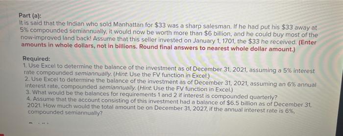 Part A It Is Said That The Indian Who Sold Manhattan For 33 Was A Sharp Salesman If He Had Put His 33 Away At 5 Co 1