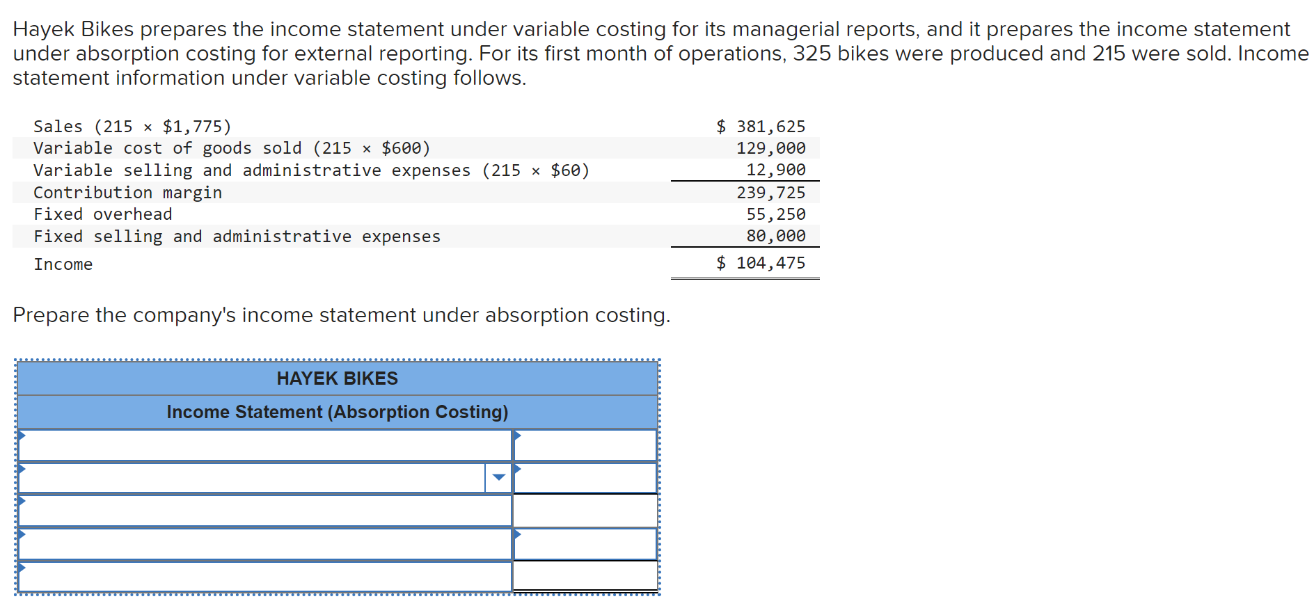 Hayek Bikes Prepares The Income Statement Under Variable Costing For Its Managerial Reports And It Prepares The Income 1