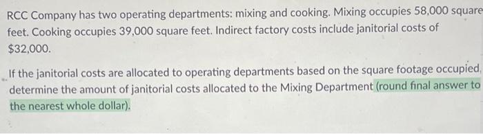 Rcc Company Has Two Operating Departments Mixing And Cooking Mixing Occupies 58 000 Square Feet Cooking Occupies 39 0 1