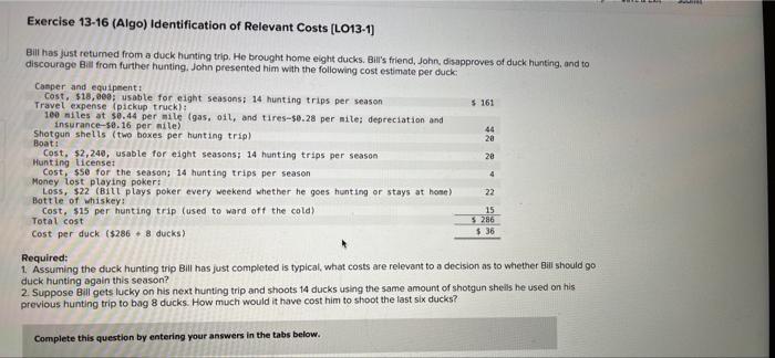 Exercise 13 16 Algo Identification Of Relevant Costs L013 1 Bill Has Just Returned From A Duck Hunting Trip He Brou 1