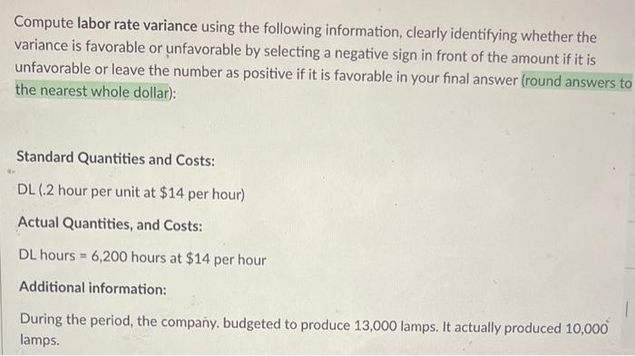 Compute Labor Rate Variance Using The Following Information Clearly Identifying Whether The Variance Is Favorable Or Un 1