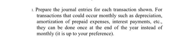 1 Prepare The Journal Entries For Each Transaction Shown For Transactions That Could Occur Monthly Such As Depreciatio 1