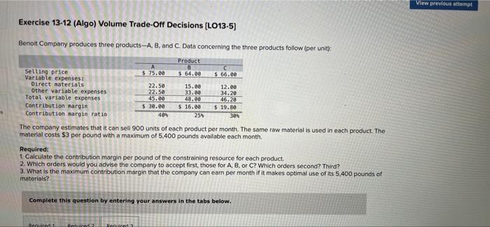 View Previous Attempt Exercise 13 12 Algo Volume Trade Off Decisions Lo13 5 Benoit Company Produces Three Products A 1