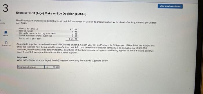 View Previous Attempt 3 Exercise 13 11 Algo Make Or Buy Decision Lo13 3 2 Han Products Manufactures 37 000 Units Of 1
