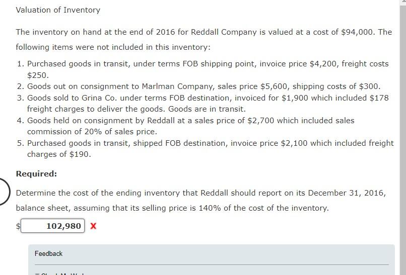 Valuation Of Inventory The Inventory On Hand At The End Of 2016 For Reddall Company Is Valued At A Cost Of 94 000 The 1