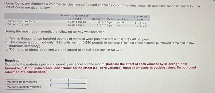 Huron Company Produces A Commercial Cleaning Compound Known As Zoom The Direct Materials And Direct Labor Standards For 1