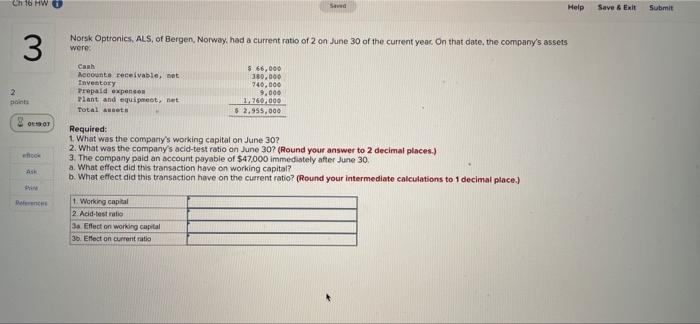 Ch 16 Mw Swed Help Save Et Submit 3 Norsk Optronics Als Of Bergen Norway Had A Current Ratio Of 2 On June 30 Of Th 1