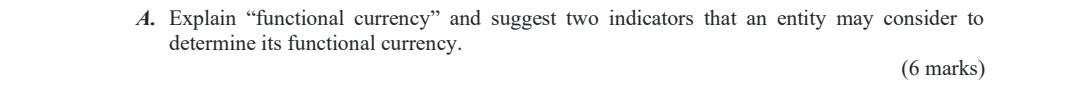 A Explain Functional Currency And Suggest Two Indicators That An Entity May Consider To Determine Its Functional Curr 1